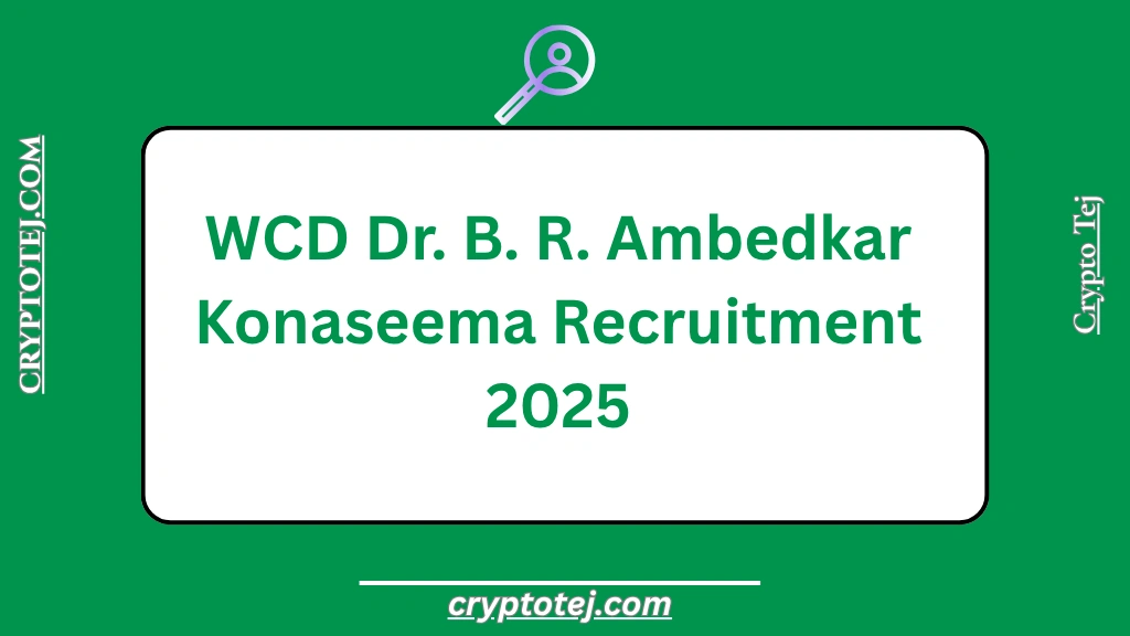 WCD Dr. B. R. Ambedkar Konaseema Recruitment 2025