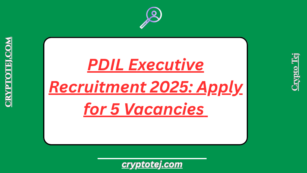 PDIL Executive Recruitment 2025
